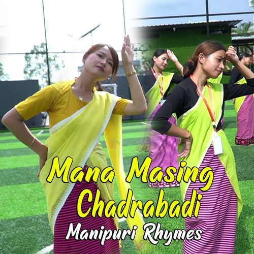 Mana Masing Chadrabadi Manipuri Rhymes