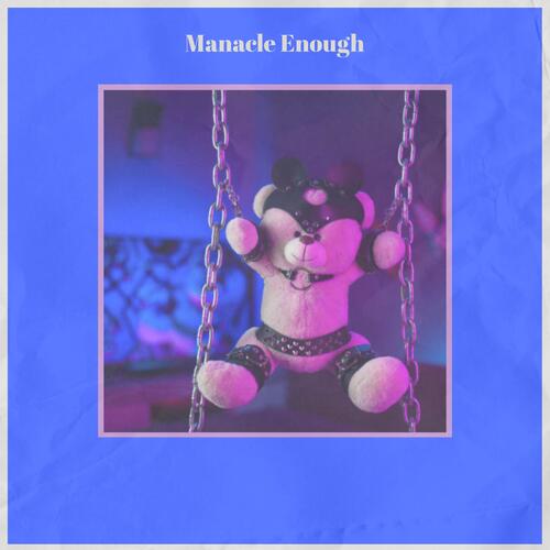 Manacle Enough cover art