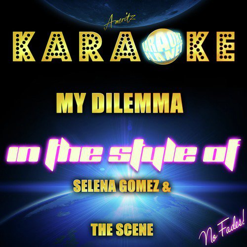 My Dilemma (In the Style of Selena Gomez & The Scene) [Karaoke Version] - Single