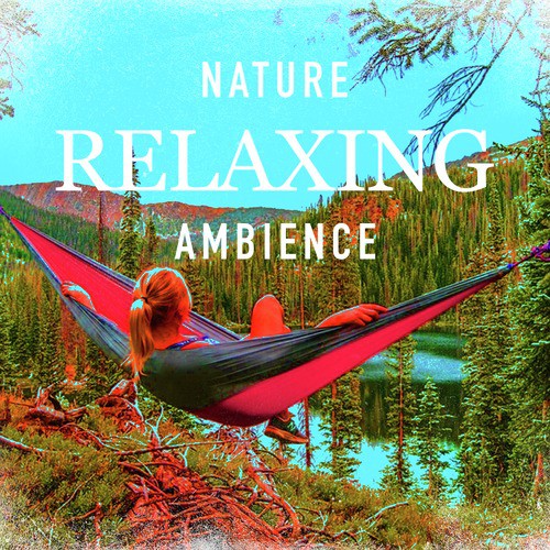 Nature Relaxing Ambience