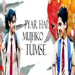 Pyar Hai Mujhko Tumse-Mx8AYx9ZRnk