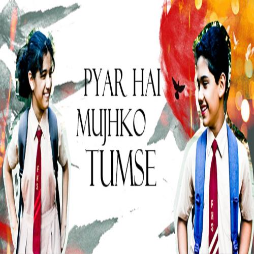 Pyar Hai Mujhko Tumse - Single