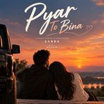 Pyar To Bina