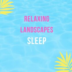 Relaxing Landscapes Sleep-BgwSfkRqcnk