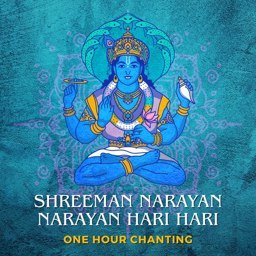 Shreeman Narayan Narayan Hari Hari (One Hour Chanting)