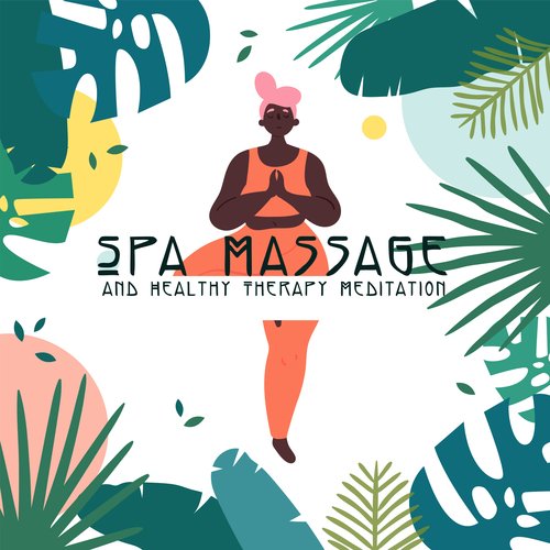 Spa Massage and Healthy Therapy Meditation Music: Harmony Spa with Calm Breathing Exercise