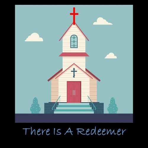 There Is a Redeemer