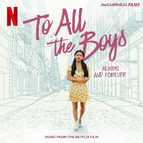 To All The Boys: Always and Forever (Music From The Netflix Film)_poster_image