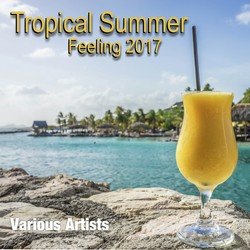 Tropical Summer Feeling 2017