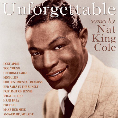 Unforgettable Songs By Nat King Cole