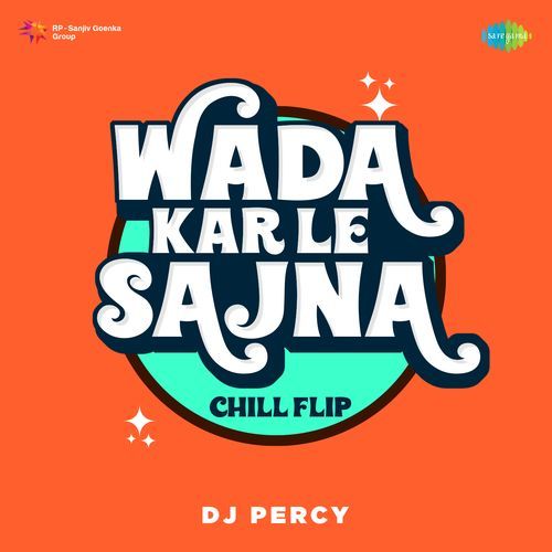 Wada Kar Le Sajna Chill Flip