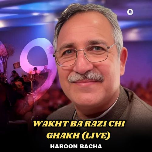 Wakht Ba Razi Chi Ghakh (Live)