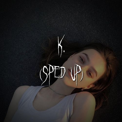 k. (sped up) cover art