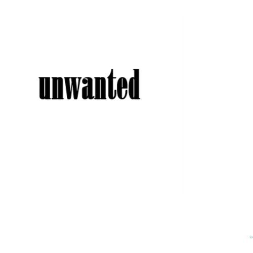 unwanted