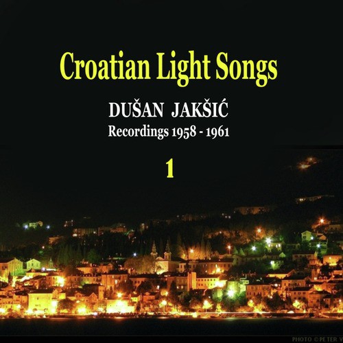 Croatian Light Songs, Vol. 1 / Recordings 1958 - 1961