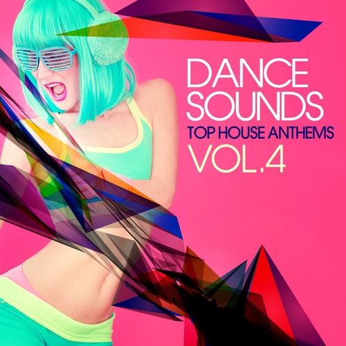 Dance Sounds, Vol. 4 (Top House Anthems)