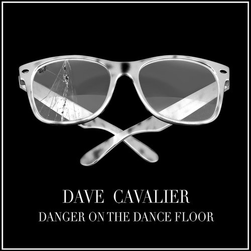 Danger On The Dance Floor Lyrics Dave Cavalier Only On Jiosaavn