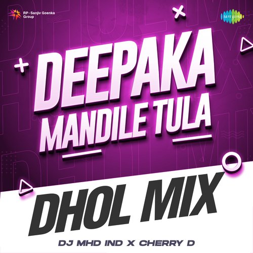 Deepaka Mandile Tula - Dhol Mix