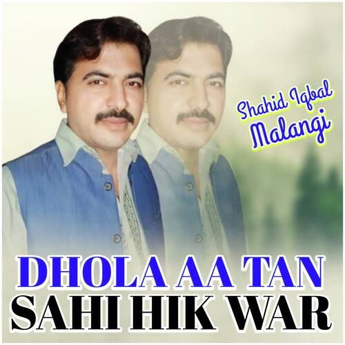 Dhola Aa Tan Sahi Hik War