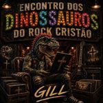 ENCONTRO DOS DINOSSAUROS DO ROCK CRISTÃO