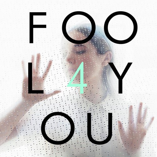 Fool 4 You - Single