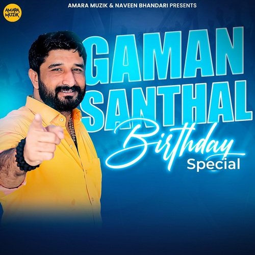 Gaman Santhal Birthday Special