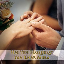 Hai Yeh Haqeeqat Yaa Khab Mera-KiouUCtdREk