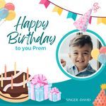 Happy birthday to you Prem