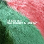 It's Not This