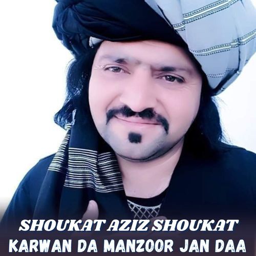 Karwan Da Manzoor Jan Daa