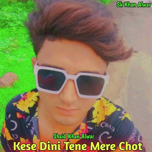 Kese Dini Tene Mere Chot