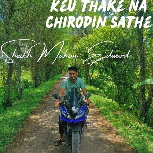 Keu Thake Na Chirodin Sathe