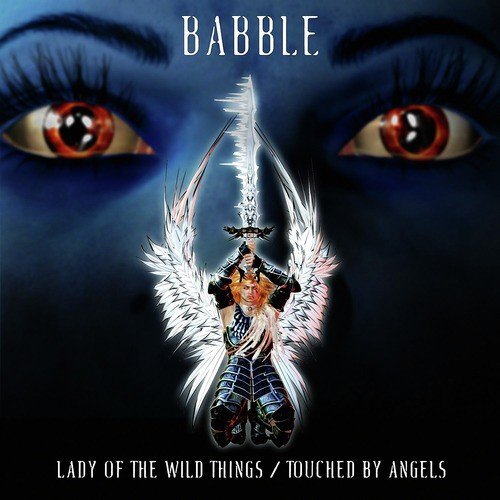 Lady of the Wild Things/Touched By Angels - Single