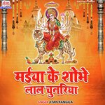 Maiya Ke Shobhe Lal Chunariya