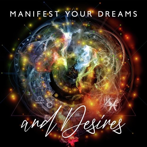 Manifest Your Dreams and Desires (Manifestation Meditation)