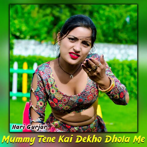 Mummy Tene Kai Dekho Dhola Me