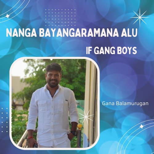 Nanga Bayangaramana Alu - If Gang Boys