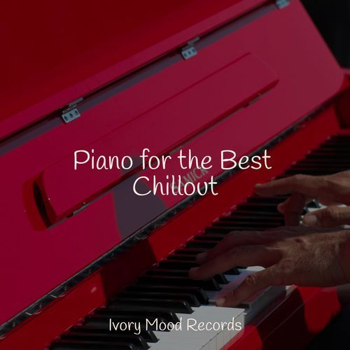 Piano for the Best Chillout