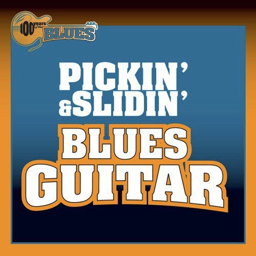 Pickin' & Slidin'  Blues Guitar