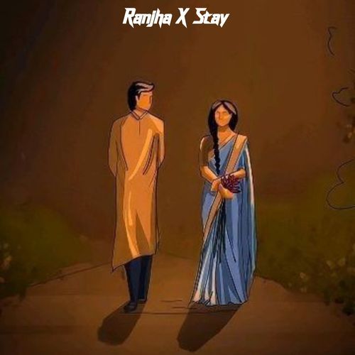 Ranjha x Stay