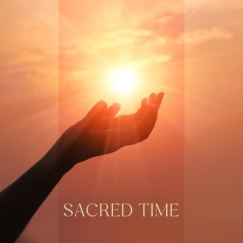 Sacred Time: Music For Time Dedicated To Prayer, Meditation, Contemplation_poster_image