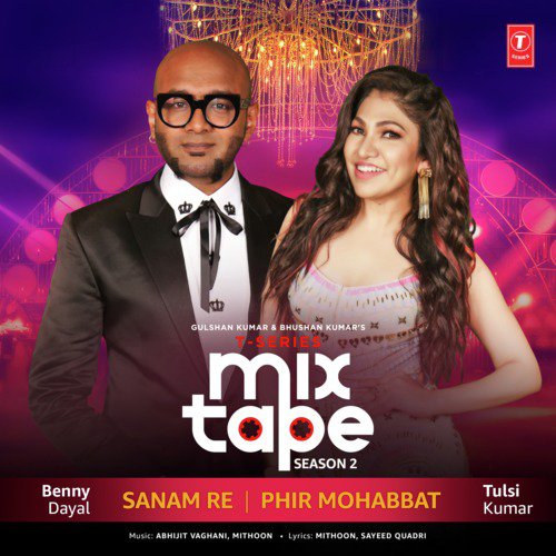 Sanam Re-Phir Mohabbat (From "T-Series Mixtape Season 2")