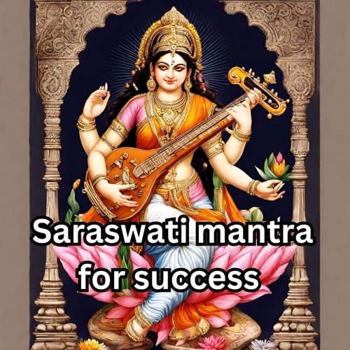 Saraswati Mantra for Success