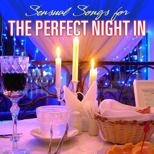 Sensual Songs for the Perfect Night In