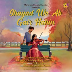 Shayad Wo Ab Gair Nahin