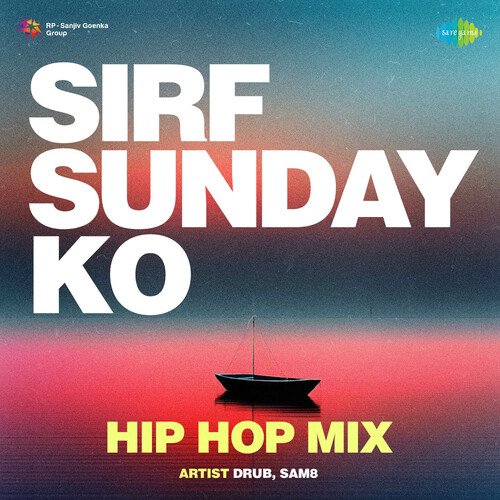 Sirf Sunday Ko - Hip Hop Mix