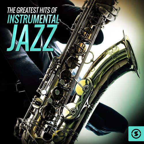 The Greatest Hits of Instrumental Jazz