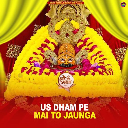 Us Dham Pe Mai To Jaunga