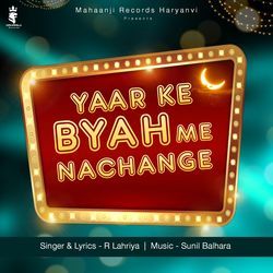 Yaar Ke Byah Me Nachange-HywSa0R2YUc