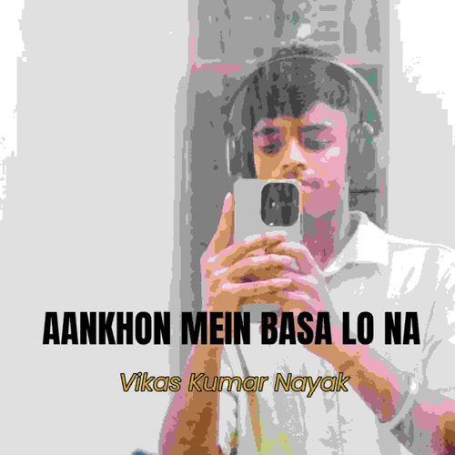 Aankhon Mein Basa Lo Na